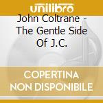 John Coltrane - The Gentle Side Of J.C. cd