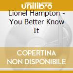 Lionel Hampton - You Better Know It cd