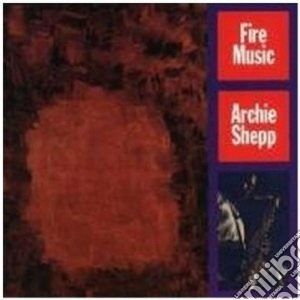 Archie Shepp - Fire Music cd musicale di Archie Shepp
