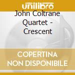 John Coltrane Quartet - Crescent cd