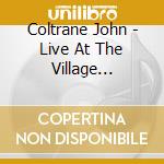 Coltrane John - Live At The Village Vanguard A cd