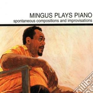 Charles Mingus - Mingus Plays Piano cd musicale di Charles Mingus