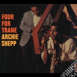 Archie Shepp - Four For Trane cd musicale di Archie Shepp