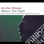 Archie Shepp - Mama Too Tight cd