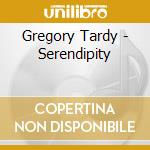 Gregory Tardy - Serendipity cd musicale di TARDY GREGORY