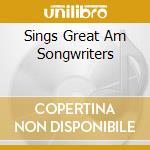 Sings Great Am Songwriters cd musicale di MCRAE CARMEN