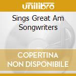 Sings Great Am Songwriters cd