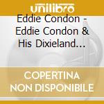 Eddie Condon - Eddie Condon & His Dixieland All Stars cd