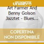 Art Farmer And Benny Golson Jazztet - Blues On Down cd musicale di FARMER ART/GALSON BE