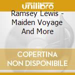 Ramsey Lewis - Maiden Voyage And More cd