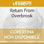 Return From Overbrook cd musicale di MOODY JAMES