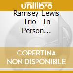 Ramsey Lewis Trio - In Person 1960-1967 (2Cd) cd