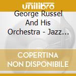 George Russel And His Orchestra - Jazz In The Space cd