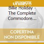 Billie Holiday - The Complete Commodore Story cd musicale di HOLIDAY BILLIE