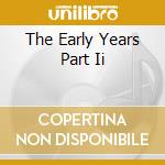 The Early Years Part Ii cd