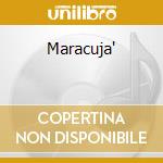 Maracuja' cd