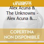 Alex Acuna & The Unknowns - Alex Acuna & The Unknowns cd
