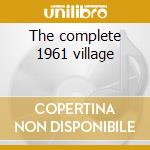 The complete 1961 village cd