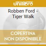 Robben Ford - Tiger Walk cd