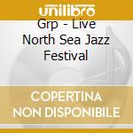 Grp - Live North Sea Jazz Festival cd musicale di ARTISTI VARI