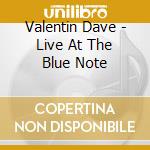 Valentin Dave - Live At The Blue Note