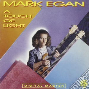 Mark Egan - A Touch Of Light cd musicale di Mark Egan