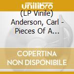 (LP Vinile) Anderson, Carl - Pieces Of A Heart lp vinile