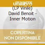 David Benoit - Inner Motion cd musicale di David Benoit