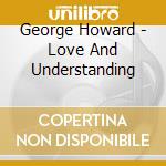 George Howard - Love And Understanding cd