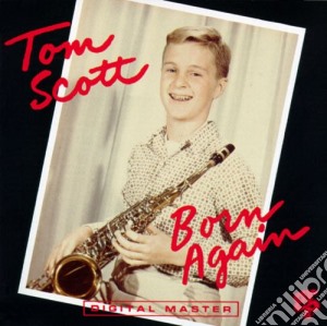 Tom Scott - Born Again cd musicale di SCOTT TOM