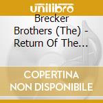 Brecker Brothers (The) - Return Of The Brecker Brothers cd musicale di Brecker & brecker