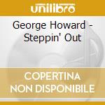 George Howard - Steppin' Out cd