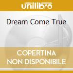 Dream Come True cd musicale di SANDOVAL ARTURO