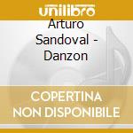 Arturo Sandoval - Danzon cd musicale di SANDOVAL ARTURO