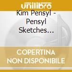Kim Pensyl - Pensyl Sketches Collection cd