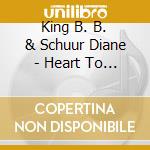 King B. B. & Schuur Diane - Heart To Heart cd