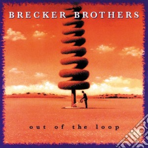 Brecker Brothers - Out Of The Loop cd musicale di BRECKER BROTHERS