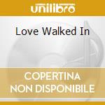 Love Walked In cd