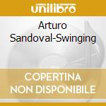 Arturo Sandoval-Swinging cd musicale di SANDOVAL ARTURO