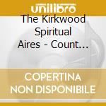 The Kirkwood Spiritual Aires - Count You Blessing cd