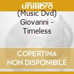 (Music Dvd) Giovanni - Timeless cd