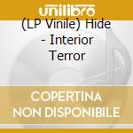 (LP Vinile) Hide - Interior Terror vinile