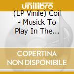 (LP Vinile) Coil - Musick To Play In The Dark [2Lp] (Clear Orange Vinyl) lp vinile