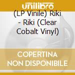 (LP Vinile) Riki - Riki (Clear Cobalt Vinyl) lp vinile