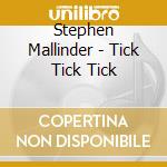 Stephen Mallinder - Tick Tick Tick cd