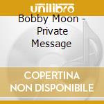 Bobby Moon - Private Message cd