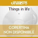 Things in life - cd