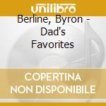 Berline, Byron - Dad's Favorites cd musicale di Byron Berline