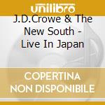 J.D.Crowe & The New South - Live In Japan cd musicale di J.d.crowe & the new south