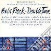 Bela Fleck - Double Time cd